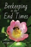 Beekeeping in the End Times (eBook, ePUB) Beekeeping in the End Times (eBook, ePUB)