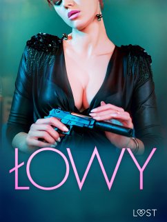 Łowy: 10 trzymających w napięciu opowiadań erotycznych (eBook, ePUB) - Hermansson, B. J.; SheWolf; M., Annah Viki; Lipa, Mila; Październy, Victoria; Drozd, Nadia; Curant, Catrina; Margasińska, Maja; Feder, B. A.; Red, Alessandra