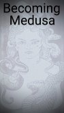 Becoming Medusa (eBook, ePUB)
