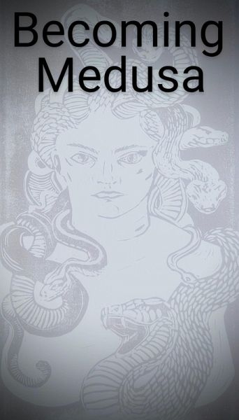 Becoming Medusa (eBook, ePUB) Becoming Medusa (eBook, ePUB)