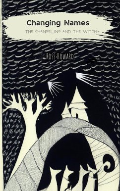 Cover Changing Names: the changeling and the witch (eBook, ePUB)