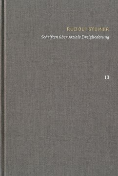 Rudolf Steiner: Schriften. Kritische Ausgabe / Band 13: Schriften über soziale Dreigliederung (eBook, PDF) - Steiner, Rudolf