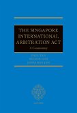 The Singapore International Arbitration Act (eBook, PDF) The Singapore International Arbitration Act (eBook, PDF)