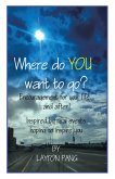 Where Do You Want to Go? (eBook, ePUB)