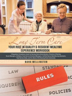 LONG TERM CARE YOUR ROLE IN QUALITY & RESIDENT MEALTIME EXPERIENCE WORKBOOK (eBook, ePUB)