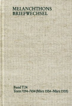 Melanchthons Briefwechsel / Textedition. Band T 24: Texte 7094-7454 (März 1554-März 1555) (eBook, PDF) - Melanchthon, Philipp