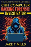 CHFI Computer Hacking Forensic Investigator The Ultimate Study Guide to Ace the Exam (eBook, ePUB)