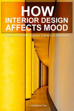 Cover How Interior Design Affects Mood: Guide to Interior Spaces Impact on Behavior (eBook, ePUB)