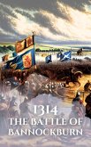 1314: The Battle of Bannockburn (Epic Battles of History) (eBook, ePUB)