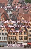 Germany Unveiled: Exploring 20 Cities, Revealing 25 Unique Treasures (eBook, ePUB)