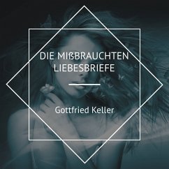 Die mißbrauchten Liebesbriefe (MP3-Download) - Keller, Gottfried