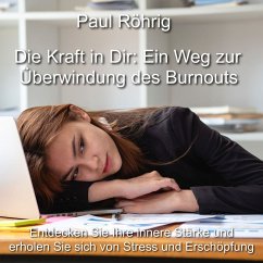 Die Kraft in Dir: Ein Weg zur Überwindung des Burnouts (MP3-Download) - Röhrig, Paul
