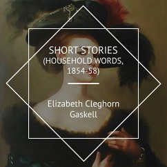 Short Stories (Household Words, 1854-58) (MP3-Download) - Gaskell, Elizabeth Cleghorn