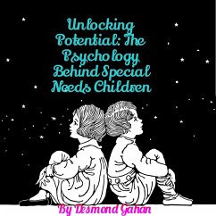 Unlocking Potential: The Psychology behind Special Needs Children (eBook, ePUB) - Gahan, Desmond
