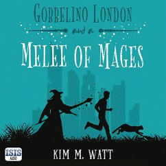 Gobbelino London & a Melee of Mages (MP3-Download) - Watt, Kim M.