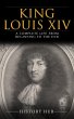 King Louis XIV: A Complete Life from... - Bild 1
