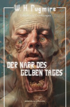 Der Narr des Gelben Tages - Unheimliche Erzählungen (eBook, ePUB) - Pugmire, W. H.