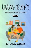 Living Right - 50 Stories Of Moral Clarity - Book 3 (Living Right - Moral Stories For A Beautiful Life, #3) (eBook, ePUB)
