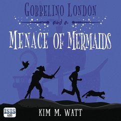 Gobbelino London & a Menace of Mermaids (MP3-Download) - Watt, Kim M.