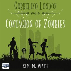 Gobbelino London & a Contagion of Zombies (MP3-Download) - Watt, Kim M.
