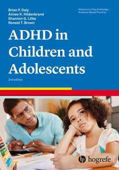 Attention-Deficit/Hyperactivity Disorder in Children and Adolescents (eBook, PDF) - Daly, Brian P.; Hildenbrand, Aimee K.; Litke, Shannon G.; Brown, Ronald T.