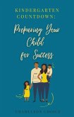 Kindergarten Countdown: Preparing Your Child for Success (eBook, ePUB)