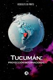 Tucumán: Proyección Internacional (eBook, ePUB)