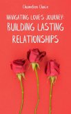 Navigating Love's Journey: Building Lasting Relationships (eBook, ePUB)