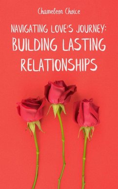 Cover Navigating Love's Journey: Building Lasting Relationships (eBook, ePUB)