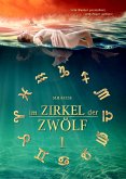 Im Zirkel der Zwölf: Band 1 (eBook, ePUB)