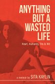 Anything But a Wasted Life (eBook, ePUB)