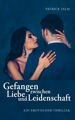 Gefangen zwischen Liebe und Leidenschaft (eBook, ePUB)