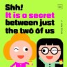Shh! It is a secret between just the... - Bild 1