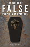 The Influx of False Prophets and Pastors (eBook, ePUB) The Influx of False Prophets and Pastors (eBook, ePUB)