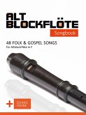 Altblockflöte Songbook - 48 Folk & Gospel Songs für Altblockflöte in F (eBook, ePUB)