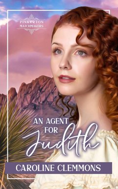 An Agent for Judith (Pinkerton Matchmakers, #58) (eBook, ePUB) - Clemmons, Caroline