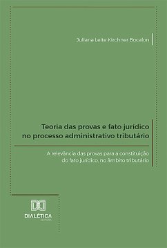 Teoria das provas e fato jurídico no processo administrativo tributário (eBook, ePUB) - Bocalon, Juliana Leite Kirchner