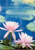 Manifester la conscience divine au quotidien (eBook, ePUB)