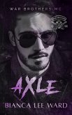 Axle (WAR BROTHERS MC, #1) (eBook, ePUB) Axle (WAR BROTHERS MC, #1) (eBook, ePUB)