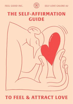 The Self-Affirmation Guide to Feel & Attract Love (SELF-LOVE GALORE, #2) (eBook, ePUB) - Faure, Romain