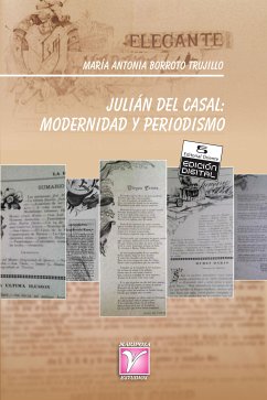 Julián del Casal: modernidad y periodismo (eBook, ePUB) - Borroto Trujillo, María Antonia