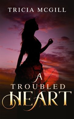 A Troubled Heart (eBook, ePUB) - McGill, Tricia