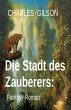 Die Stadt des Zauberers: Fantasy Roman... - Bild 1