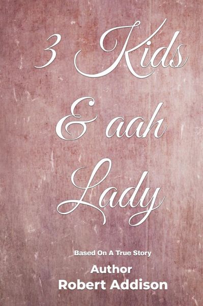 3 Kids & aah Lady (eBook, ePUB) 3 Kids & aah Lady (eBook, ePUB)
