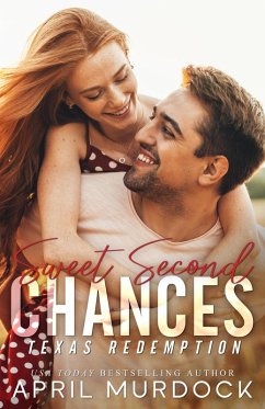 Sweet Second Chances (Texas Redemption, #2) (eBook, ePUB) - Murdock, April