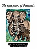 The super powers of Parkinson's (Children's book, #1) (eBook, ePUB) The super powers of Parkinson's (Children's book, #1) (eBook, ePUB)