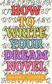 How to Write Your Dream Novel (eBook, ePUB) How to Write Your Dream Novel (eBook, ePUB)