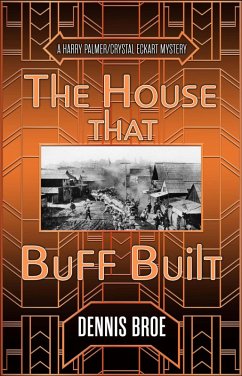 Cover The House That Buff Built (A Harry Palmer/Crystal Eckart Mystery, #4) (eBook, ePUB)
