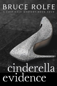Cinderella Evidence (Chip Hale Mysteries, #4) (eBook, ePUB) - Rolfe, Bruce