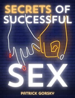 Secrets of Successful Sex (eBook, ePUB) - Gorsky, Patrick